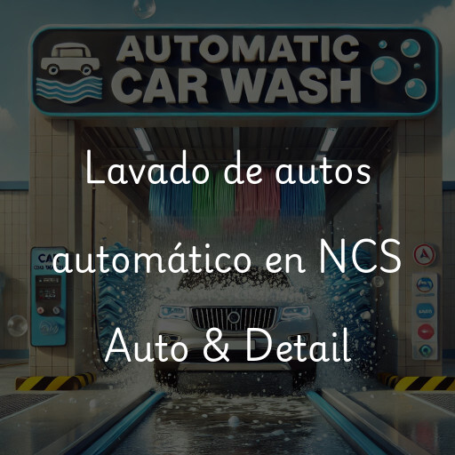 Lavado de autos en NCS Auto & Detail