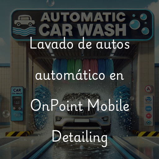 Lavado de autos en OnPoint Mobile Detailing