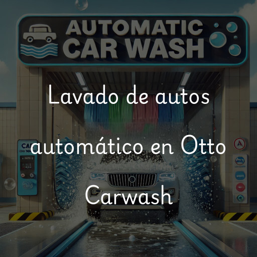 Lavado de autos en Otto Carwash