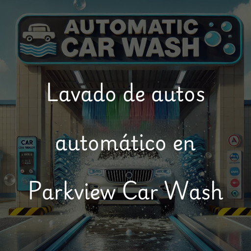 Lavado de autos en Parkview Car Wash