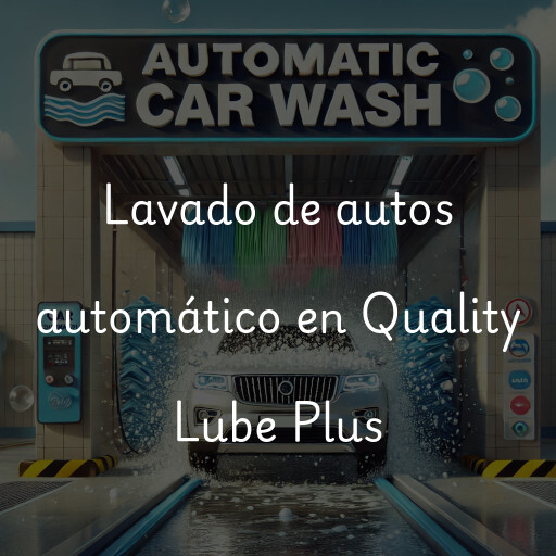 Lavado de autos en Quality Lube Plus