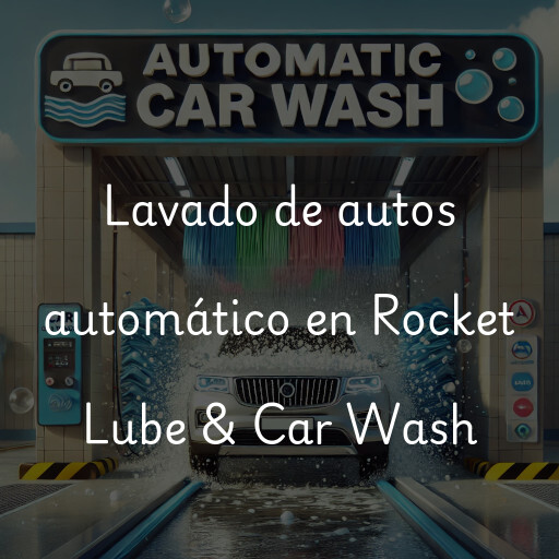 Lavado de autos en Rocket Lube & Car Wash
