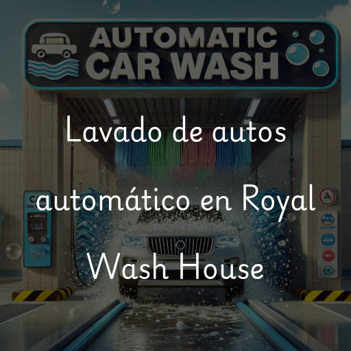 Lavado de autos en Royal Wash House