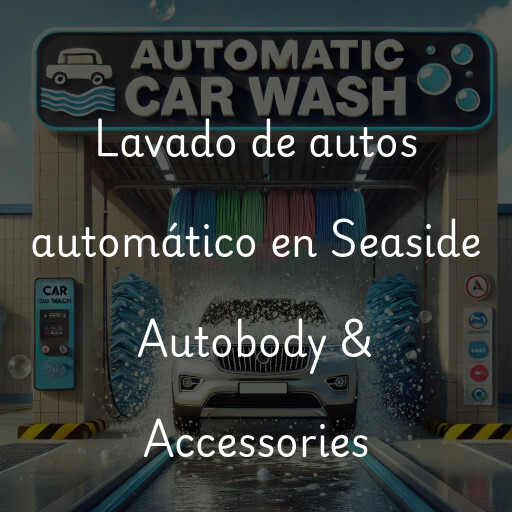 Lavado de autos en Seaside Autobody & Accessories