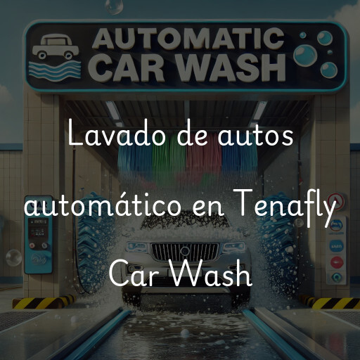 Lavado de autos en Tenafly Car Wash