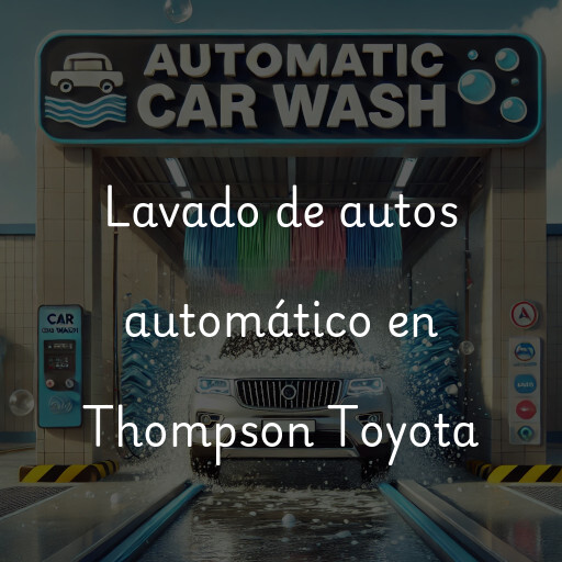 Lavado de autos en Thompson Toyota