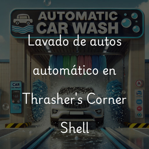 Lavado de autos en Thrasher's Corner Shell