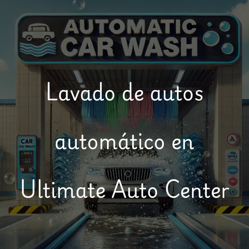 Lavado de autos en Ultimate Auto Center