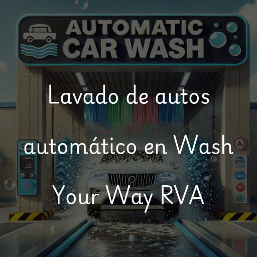 Lavado de autos en Wash Your Way RVA
