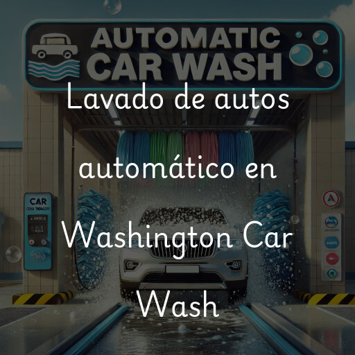 Lavado de autos en Washington Car Wash