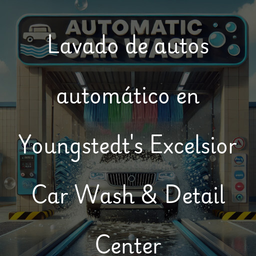 Lavado de autos en Youngstedt's Excelsior Car Wash & Detail Center