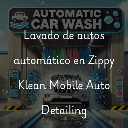 Lavado de autos en Zippy Klean Mobile Auto Detailing
