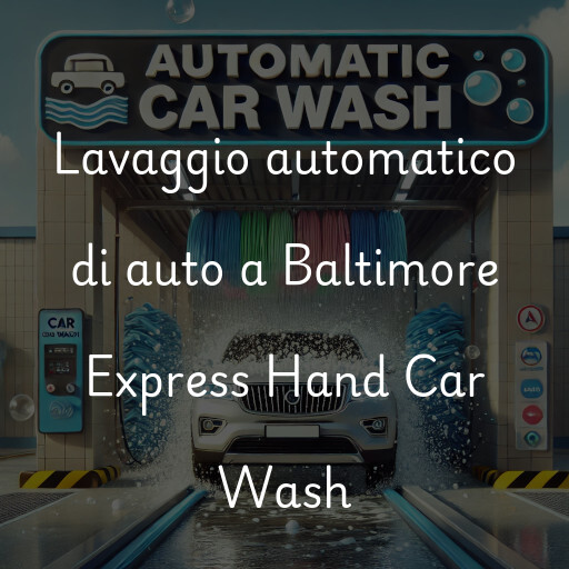 Lavado de autos en Baltimore Express Hand Car Wash