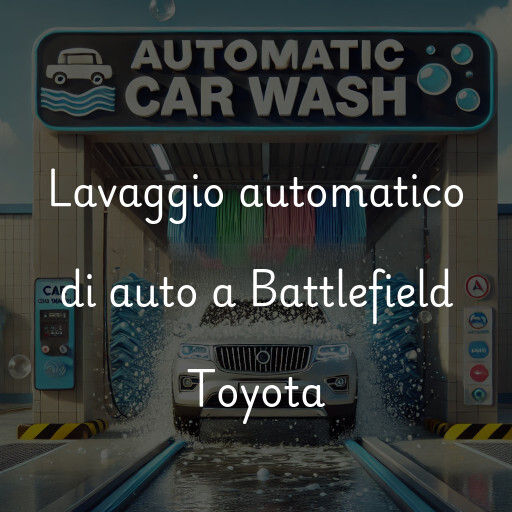Lavaggio automatico di auto a Battlefield Toyota