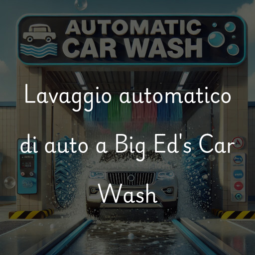 Lavado de autos en Big Ed's Car Wash
