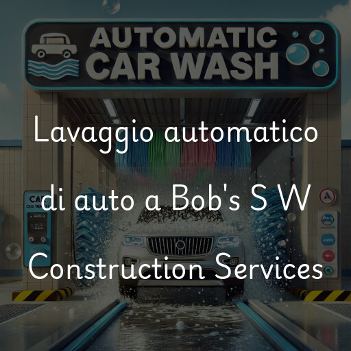 Lavado de autos en Bob's S W Construction Services
