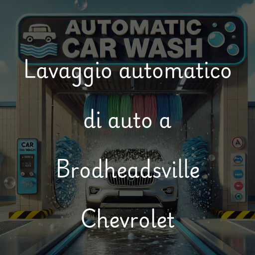 Lavaggio automatico di auto a Brodheadsville Chevrolet