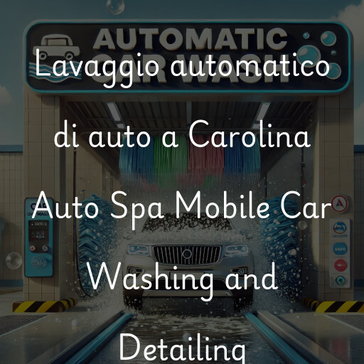 Lavado de autos en Carolina Auto Spa Mobile Car Washing and Detailing