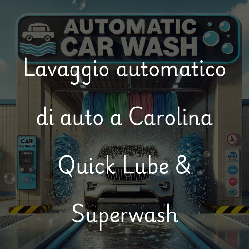 Lavado de autos en Carolina Quick Lube & Superwash