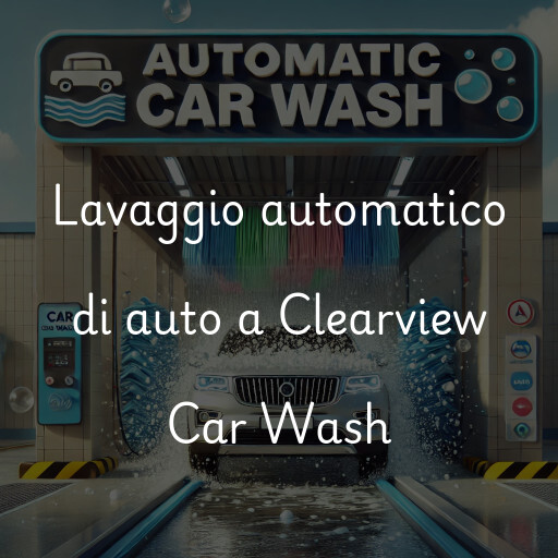 Lavaggio automatico di auto a Clearview Car Wash