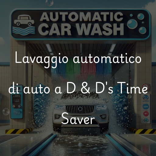 Lavado de autos en D & D's Time Saver