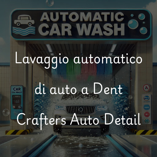 Lavado de autos en Dent Crafters Auto Detail