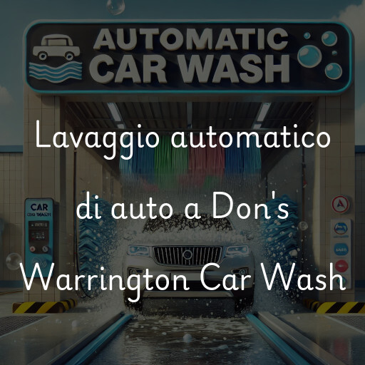 Lavaggio automatico di auto a Don's Warrington Car Wash