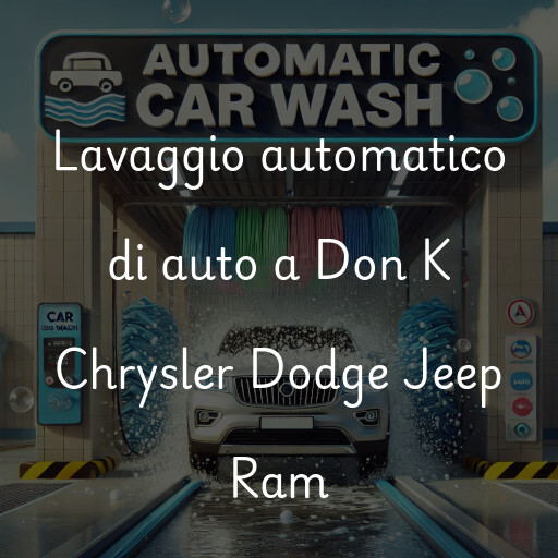 Lavaggio automatico di auto a Don K Chrysler Dodge Jeep Ram