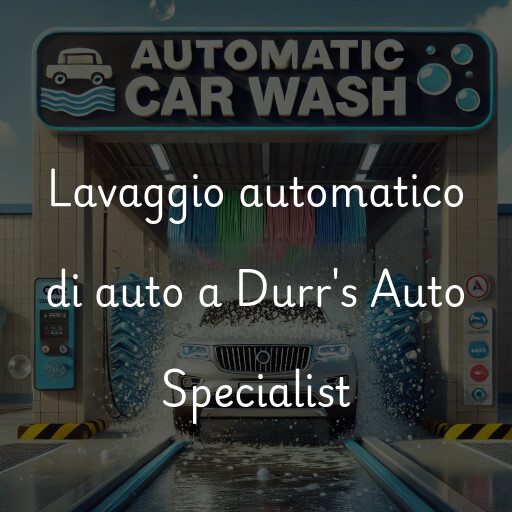Lavaggio automatico di auto a Durr's Auto Specialist