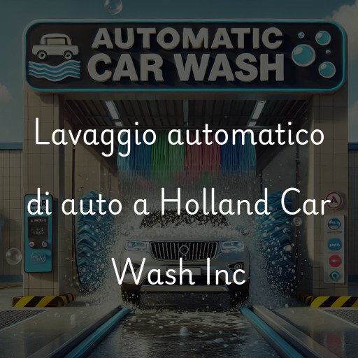 Lavado de autos en Holland Car Wash Inc