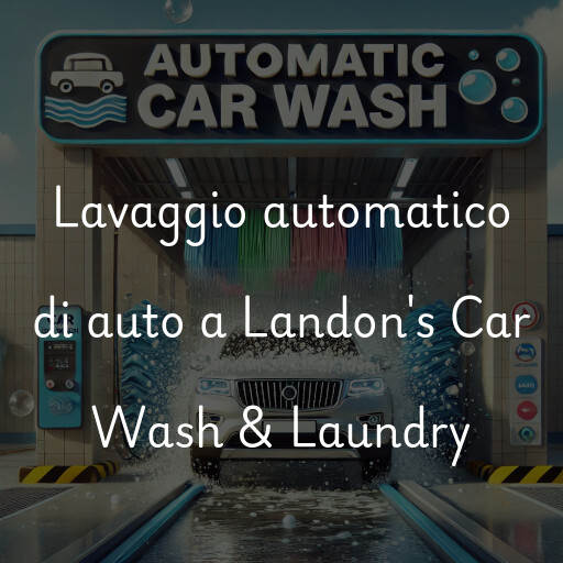 Lavaggio automatico di auto a Landon's Car Wash & Laundry