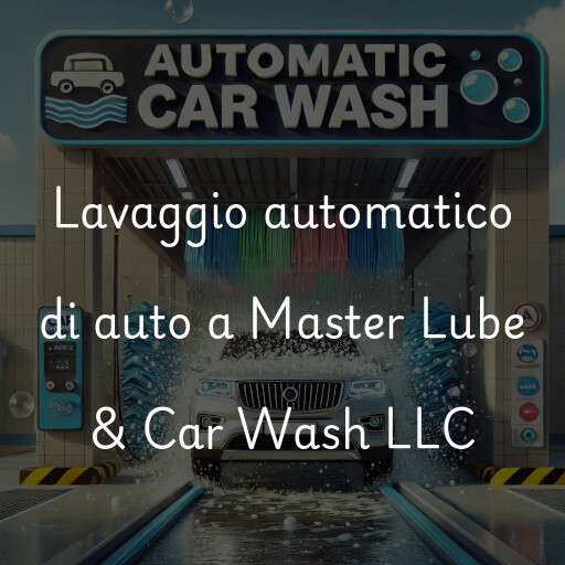 Lavado de autos en Master Lube & Car Wash LLC