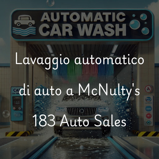 Lavaggio automatico di auto a McNulty's 183 Auto Sales