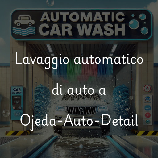 Lavaggio automatico di auto a Ojeda-Auto-Detail