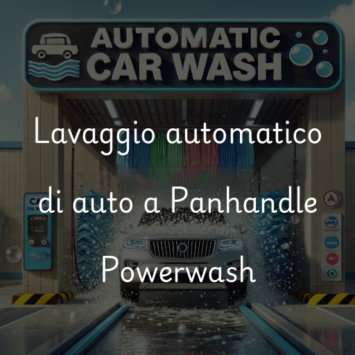 Lavaggio automatico di auto a Panhandle Powerwash