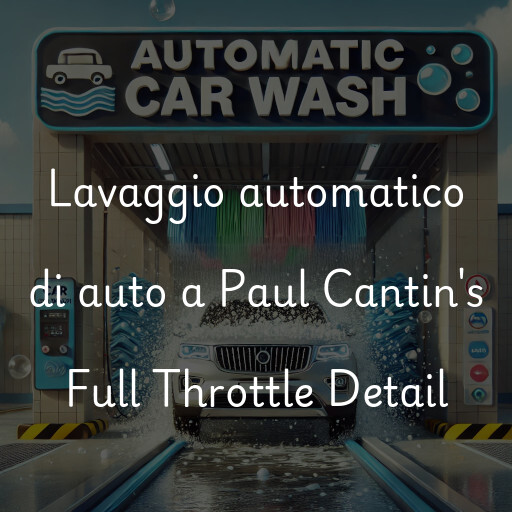 Lavado de autos en Paul Cantin's Full Throttle Detail