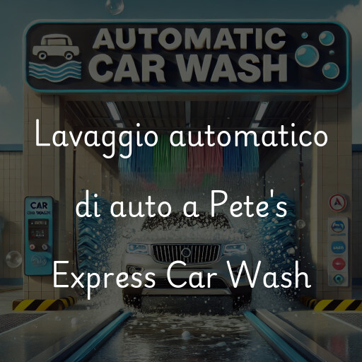 Lavado de autos en Pete's Express Car Wash