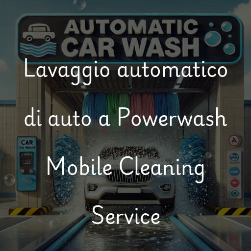 Lavaggio automatico di auto a Powerwash Mobile Cleaning Service