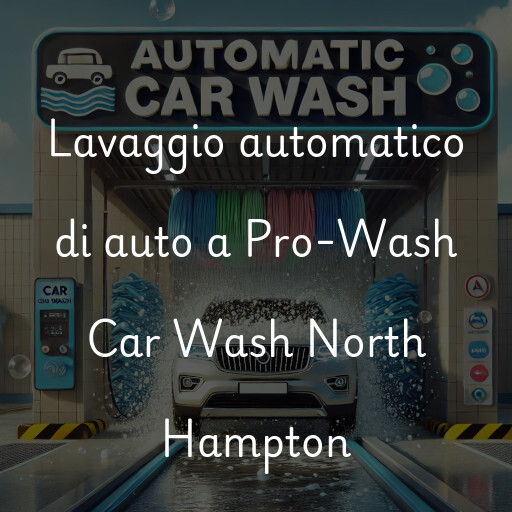 Lavaggio automatico di auto a Pro-Wash Car Wash North Hampton