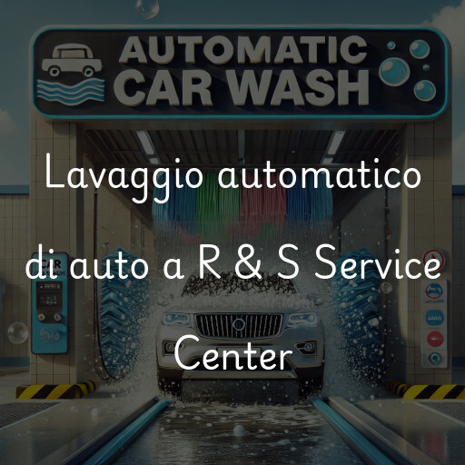 Lavaggio automatico di auto a R & S Service Center