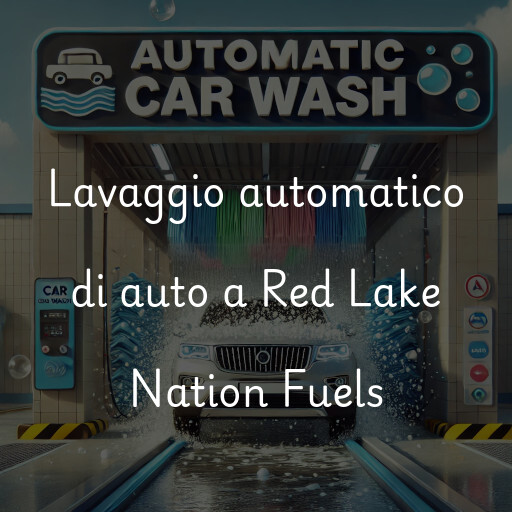 Lavaggio automatico di auto a Red Lake Nation Fuels