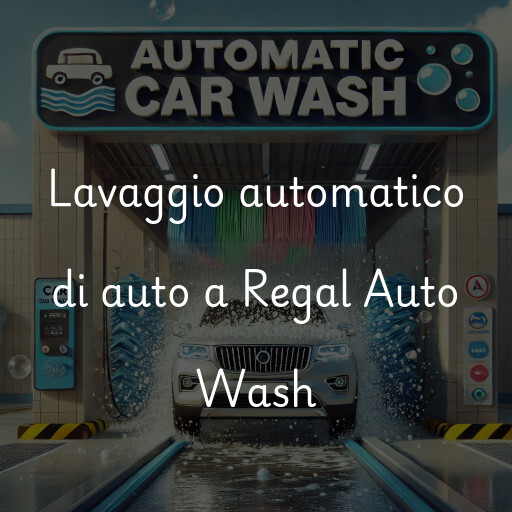 Lavado de autos en Regal Auto Wash