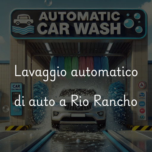 Lavaggio automatico di auto a Rio Rancho