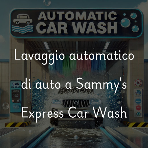 Lavado de autos en Sammy's Express Car Wash