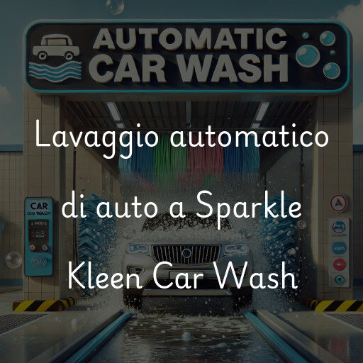 Lavaggio automatico di auto a Sparkle Kleen Car Wash