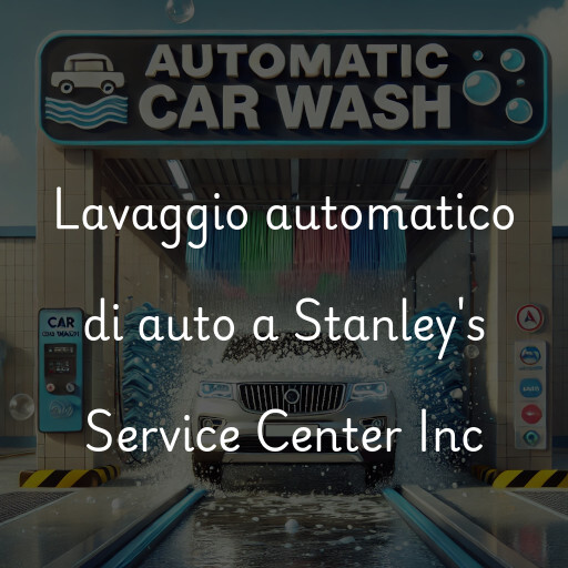 Lavaggio automatico di auto a Stanley's Service Center Inc