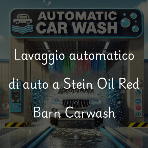 Lavaggio automatico di auto a Stein Oil Red Barn Carwash