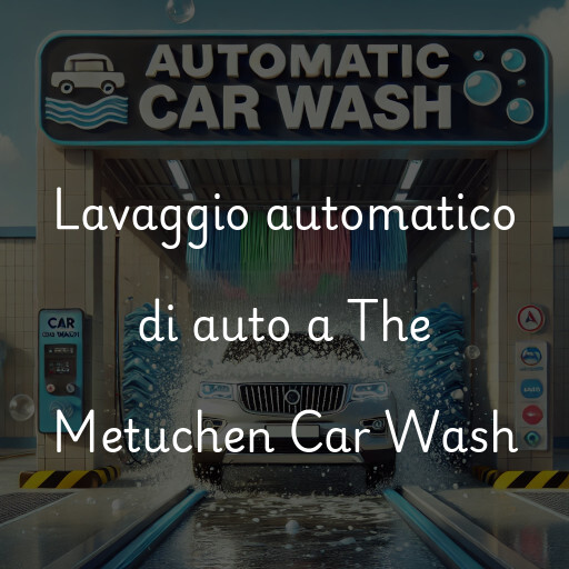 Lavado de autos en The Metuchen Car Wash