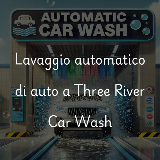 Lavado de autos en Three River Car Wash