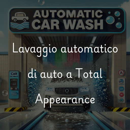 Lavaggio automatico di auto a Total Appearance